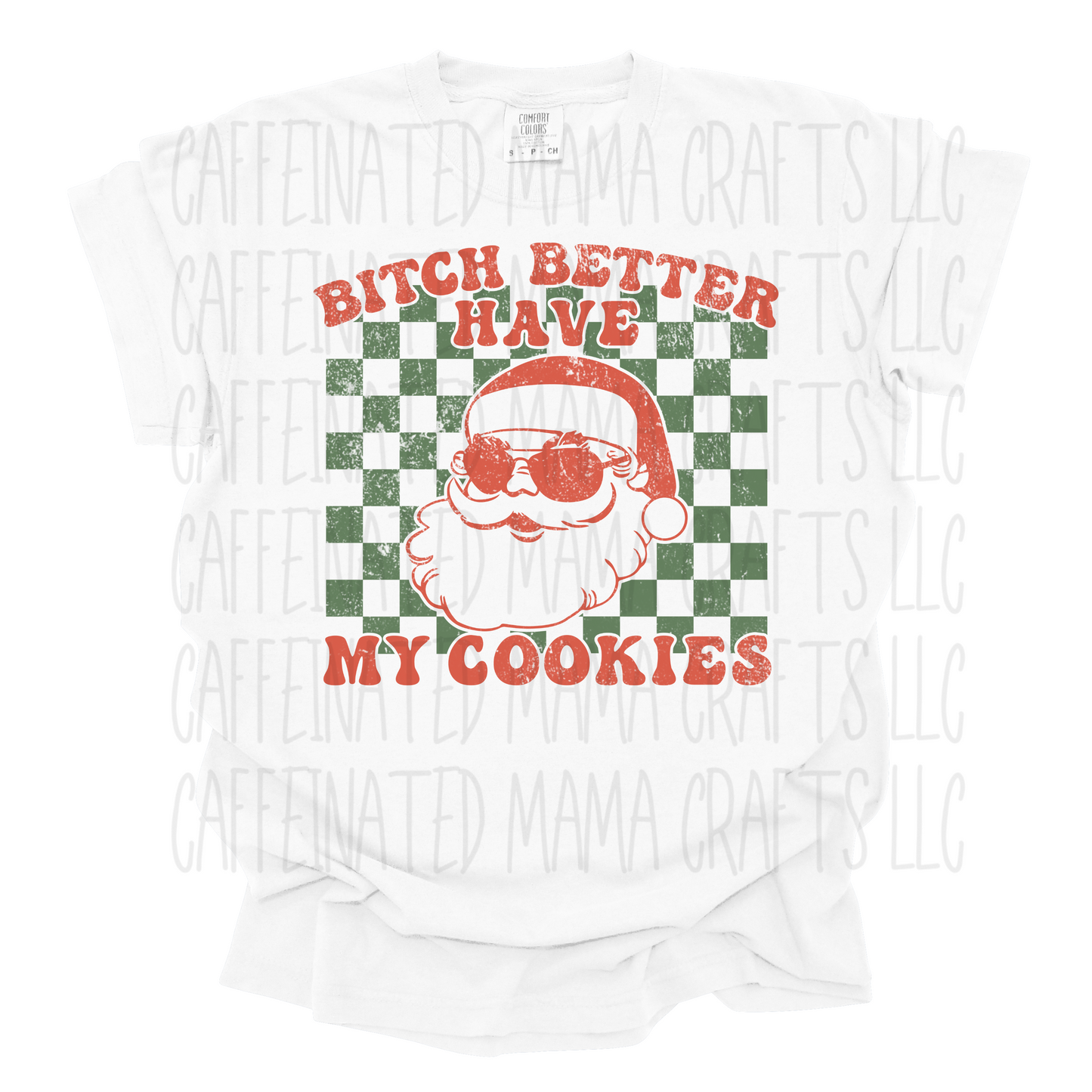 Better Have My Cookies Shirt