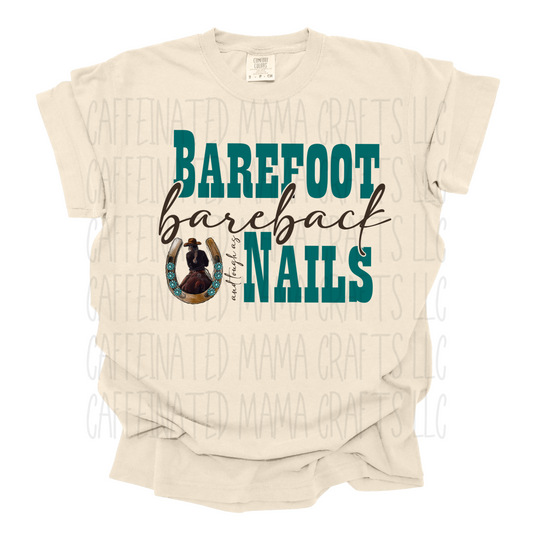 Barefoot, Bareback and Tough as Nails Shirt