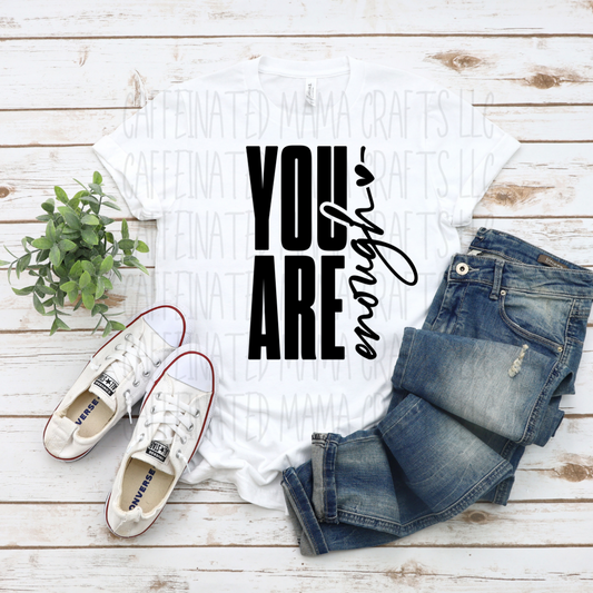 You Are Enought Shirt