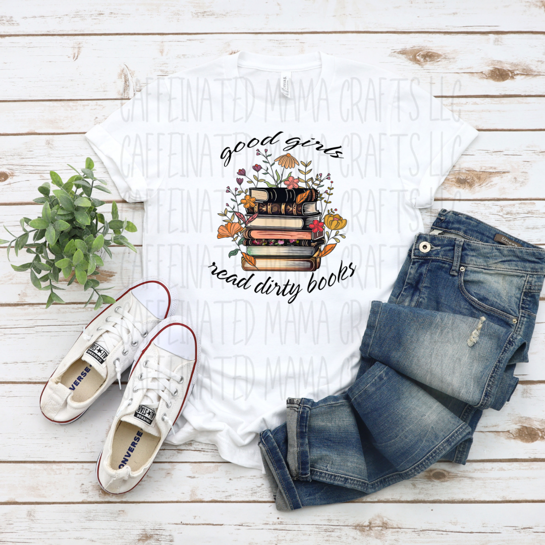 Good Girls Read Dirty Books Shirt