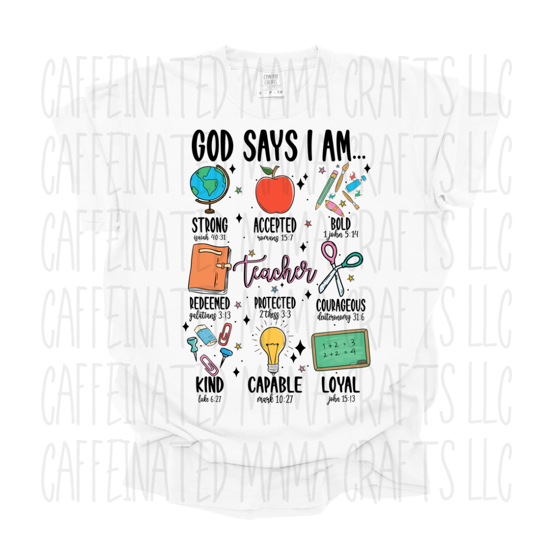 God Says I Am… Teacher Shirt