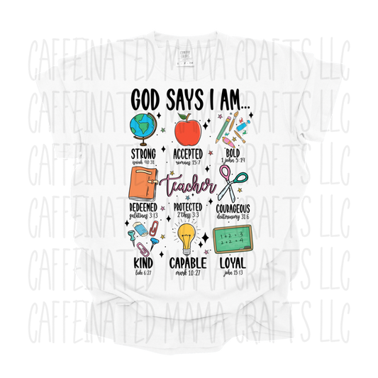 God Says I Am… Teacher Shirt