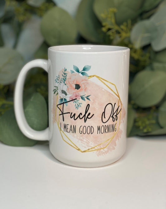 F*** Off Goodmorning Mug