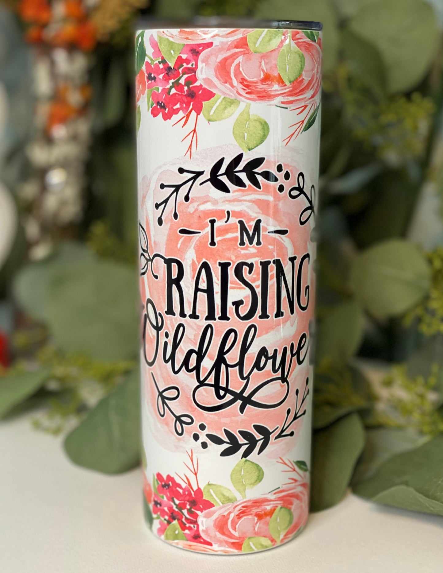 Raising Wildflowers Tumbler