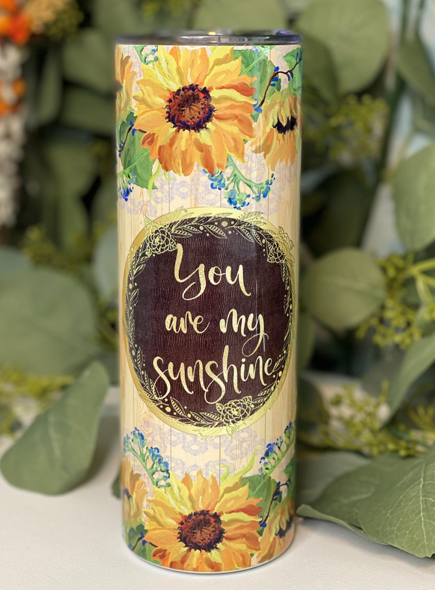 You are my Sunshine Tumbler